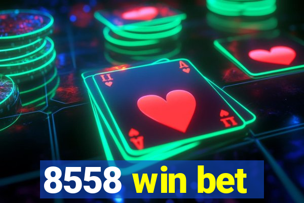 8558 win bet